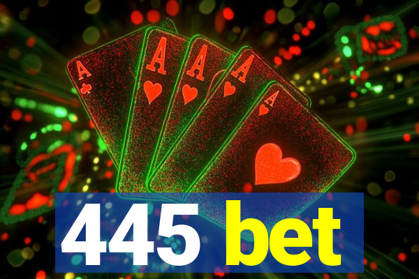 445 bet